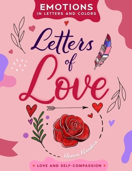 Letters of Love: A Heartfelt Journey Through Hand-Lettering, Coloring, and Meaningful Reflections (Emotions in Letters and Colors)