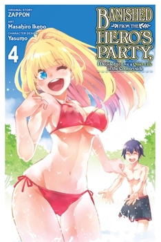 Banished from the Hero's Party, I Decided to Live a Quiet Life in the Countryside, Vol. 4 (manga) - Book #4 of the Banished from the Hero's Party, I Decided to Live a Quiet Life in the Countryside (Manga)
