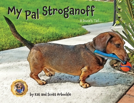 Paperback My Pal Stroganoff: A Doxie's Tail Book