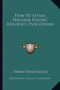 Paperback How To Attain Personal Psychic Influence Over Others Book