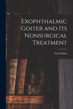 Paperback Exophthalmic Goiter and Its Nonsurgical Treatment Book