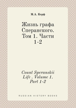 Paperback Count Speranskii Life . Volume 1. Part 1-2 [Russian] Book