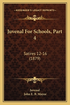 Paperback Juvenal For Schools, Part 4: Satires 12-16 (1879) Book