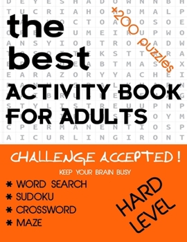 Paperback The best activity book for Adults challenge accepted keep your brain busy + 200 Large-Print hard Puzzles: HOMEKINGDOM QUIZ BRAIN WORKOUTS ACTIVITY BOO Book