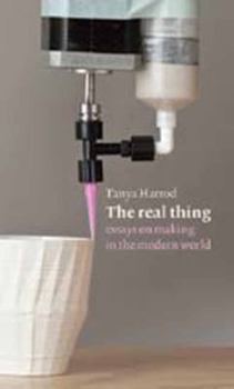 Paperback The Real Thing: Essays on Making in the Modern World Book