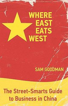 Paperback Where East Eats West: The Street-Smarts Guide to Business in China Book