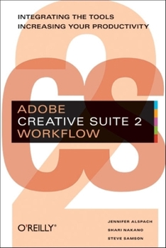 Paperback Adobe Creative Suite 2 Workflow: Integrating the Tools, Increasing Your Productivity Book