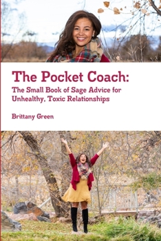 Paperback The Pocket Coach: The Small Book of Sage Advice for Unhealthy, Toxic Relationships Book