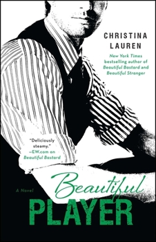 Beautiful Player - Book #3 of the Beautiful Bastard