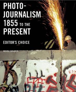 Hardcover Photojournalism 1855 to the Present: Editor's Choice Book