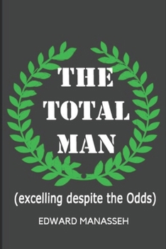 Paperback The Total Man: Excelling Despite The Odds Book