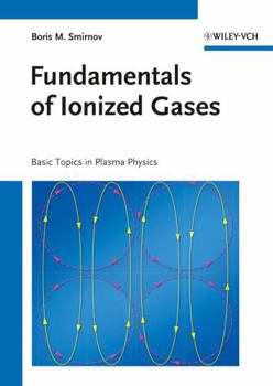 Hardcover Fundamentals of Ionized Gases: Basic Topics in Plasma Physics Book