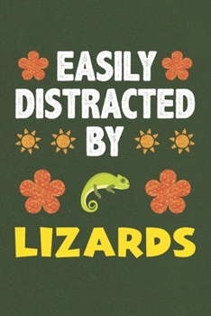 Paperback Easily Distracted By Lizards: A Nice Gift Idea For Lizard Lovers Boy Girl Funny Birthday Gifts Journal Lined Notebook 6x9 120 Pages Book
