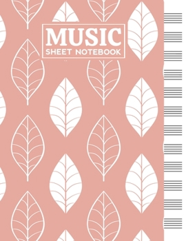 Music Sheet Notebook: Blank Staff Manuscript Paper with Unique Leaves Themed Cover Design
