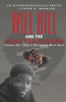 Paperback Will Bill and the Heartbreakers: Volume 1: Before Everything Went Dark Book
