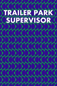 Trailer Park Supervisor: College Ruled Notebook 6”x9” 120 Pages