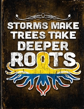 Storms Make Trees Take Deeper Roots: Colombia Flag Customized Personalized Gift for Colombian Coworker Friend  Planner Daily Weekly Monthly Undated Calendar Organizer Journal