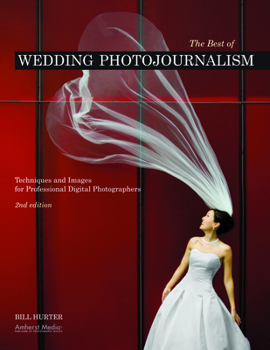 Paperback The Best of Wedding Photojournalism: Techniques and Images for Professional Digital Photographers Book
