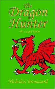 Paperback The Dragon Hunter: The Legend Begins Book