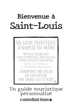 Bienvenue ? Saint-Louis: Un guide touristique personnalis?