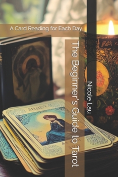 Paperback The Beginner's Guide to Tarot: A Card Reading for Each Day Book