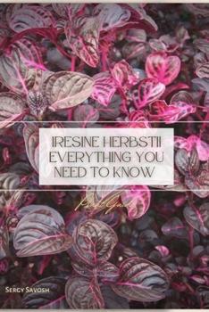 Paperback Iresine Herbstii Everything You Need to Know: Plant Guide Book