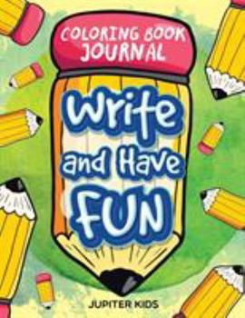 Paperback Write and Have Fun: Coloring Book Journal Book