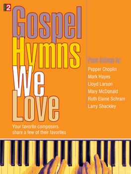 Paperback Gospel Hymns We Love: Your Favorite Composers Share a Few of Their Favorites Book