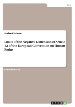 Paperback Limits of the Negative Dimension of Article 12 of the European Convention on Human Rights Book