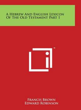Hardcover A Hebrew And English Lexicon Of The Old Testament Part 1 Book