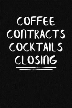 Paperback Coffee Contracts Cocktails Closing: Real Estate Agent Journal Book
