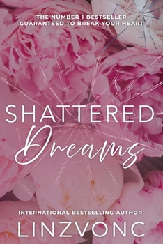 Paperback Shattered Dreams: A Heartbreaking Story of Love, Betrayal, and Redemption. Book