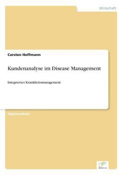 Paperback Kundenanalyse im Disease Management: Integriertes Krankheitsmanagement [German] Book