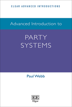 Paperback Advanced Introduction to Party Systems (Elgar Advanced Introductions series) Book