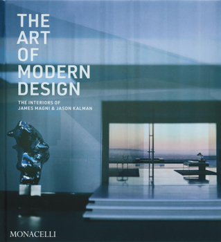 Hardcover The Art of Modern Design: The Interiors of James Magni & Jason Kalman Book