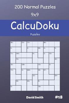Paperback CalcuDoku Puzzles - 200 Normal Puzzles 9x9 vol.18 Book
