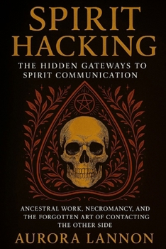 Paperback Spirit Hacking: The Hidden Gateways to Spirit Communication Book