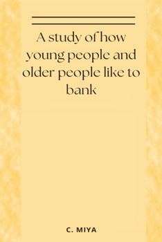 Paperback A study of how young people and older people like to bank Book