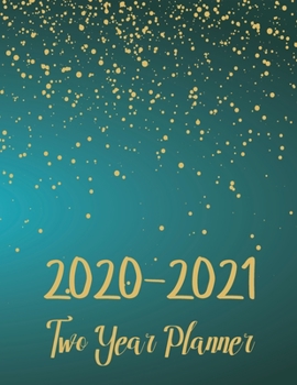 Paperback 2020-2021 two year planner: JAN 2020-DEC 2021 2 Year Daily Weekly Calendar 24 Month Appointment Notebook for To-Do List Academic Agenda Schedule O Book
