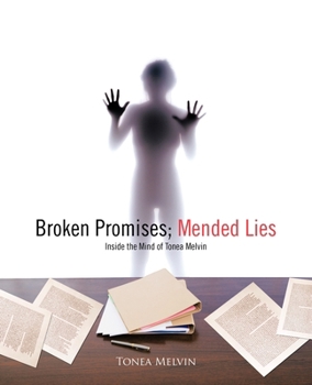 Paperback Broken Promises; Mended Lies: Inside the Mind of Tonea Melvin Book