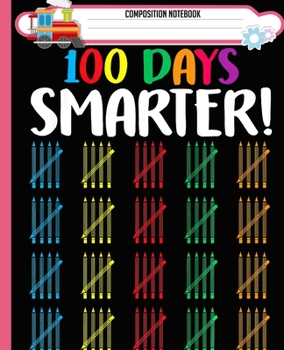 Paperback Composition Notebook: 100 days smarter Counting Hash Marks days of school Handwriting Practice Paper Workbook. Journal Blank Dotted Writing Book