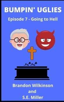 Paperback Bumpin' Uglies: Episode 7 - Going to Hell Book