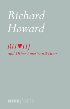 Paperback Richard Howard Loves Henry James and Other American Writers Book