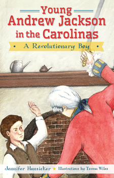 Paperback Young Andrew Jackson in the Carolinas:: A Revolutionary Boy Book