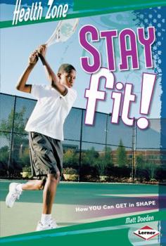 Paperback Stay Fit!: How You Can Get in Shape Book