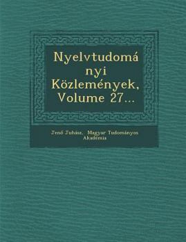 Paperback Nyelvtudomanyi Kozlemenyek, Volume 27... [Hungarian] Book