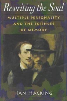 Hardcover Rewriting the Soul: Multiple Personality and the Sciences of Memory Book