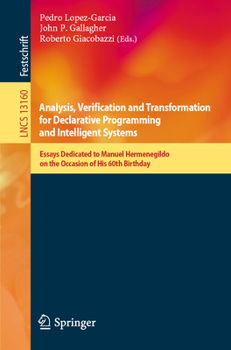 Paperback Analysis, Verification and Transformation for Declarative Programming and Intelligent Systems: Essays Dedicated to Manuel Hermenegildo on the Occasion Book