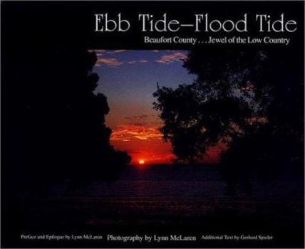 Hardcover Ebb Tide--Flood Tide: Beaufort County ... Jewel of the Low Country Book