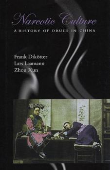 Hardcover Narcotic Culture: A History of Drugs in China Book